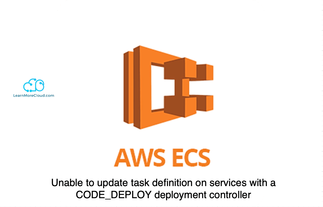 How to fix unable to update task definition on services with a CODE_DEPLOY deployment controller CDK issue